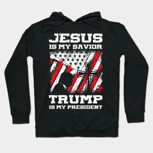 Jesus Is My Savior Trump Is My President Hoodie